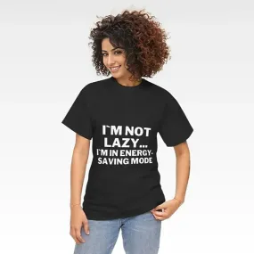 I`m Not Lazy T-shirt