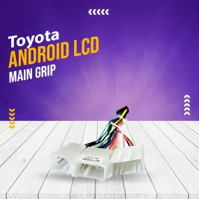 Toyota Android Lcd Main Grip